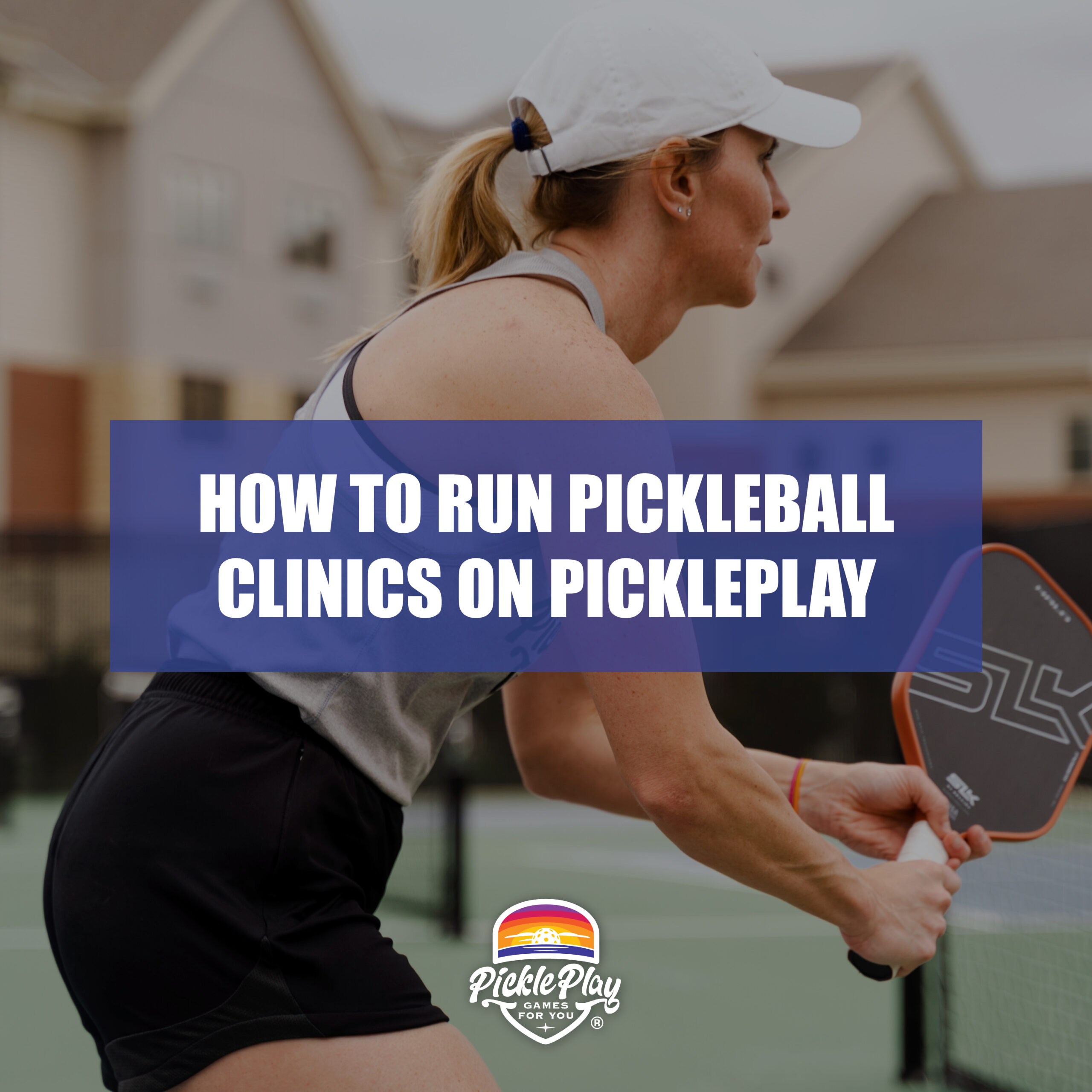 How to Run Pickleball Clinics on PicklePlay